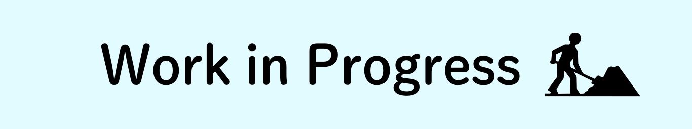 work in progress